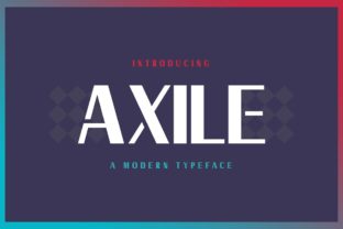 Axile: A Modern Font for Playful and Eligible Branding